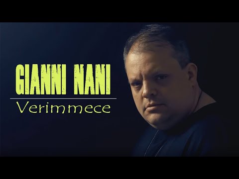 Gianni Nani - Verimmece (Video Ufficiale 2018)