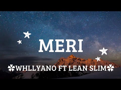 Meri (Tuhan pertemukan indah saja oh) - WHLLYANO ft LEAN SLIM - lirik lagu