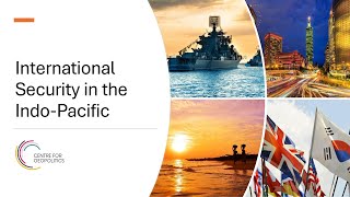 Indo-Pacific Roundtable 2024 PANEL 1: SECURITY IN THE INDO-PACIFIC