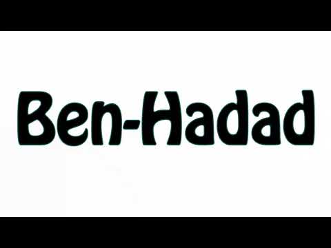 Learn How To Pronounce Ben Hadad