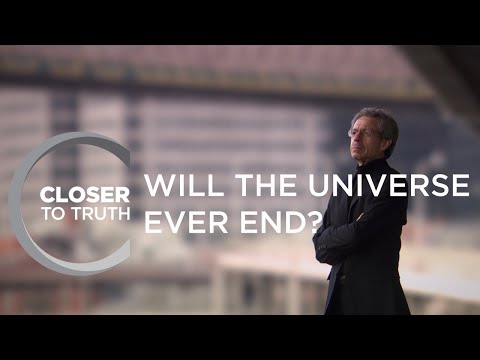Will the Universe Ever End? | Episode 1304 | Closer To Truth