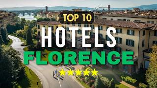Top 10 Best Hotels in Florence, Italy