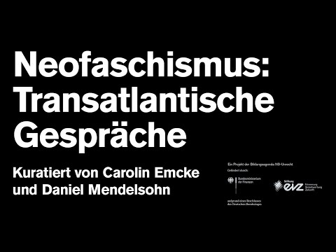 Neofaschismus: Transatlantische Gespräche // Panel 4 // Deutsch