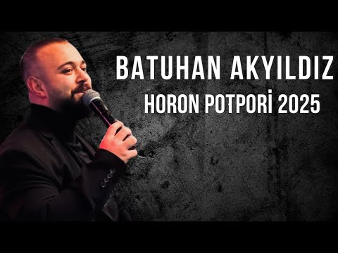 Batuhan Akyıldız - Horon Potpori 2025                     (Bi baktida bi güldi)