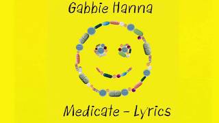 Gabbie Hanna - Medicate (Lyrics)