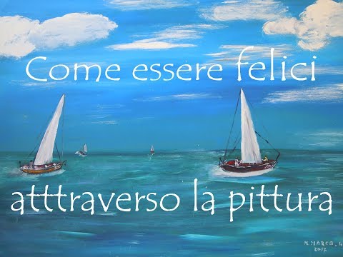 Come essere felici attraverso la pittura (1)
