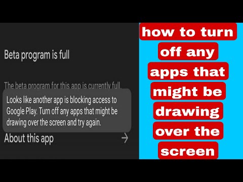 how to turn off any apps that might be drawing over the screen | close any app that is displaying