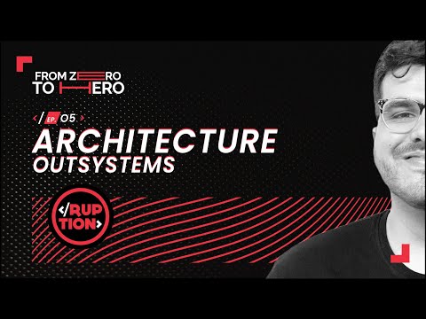 EP.05 ARCHITECTURE OUTSYSTEMS