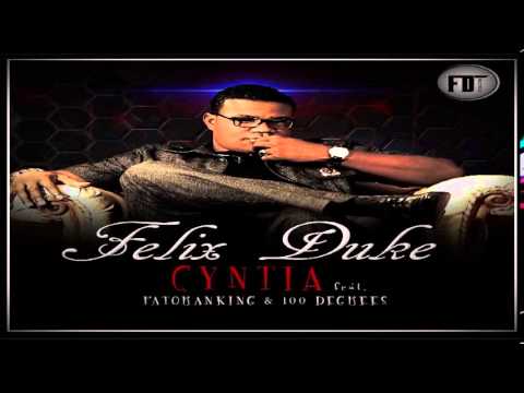 Felix Duke – Cynthia ft Patoranking & 100 Degrees