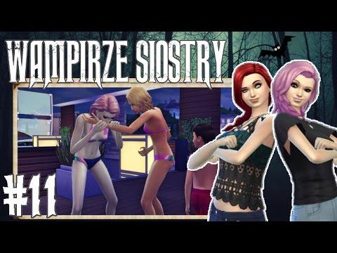 THE SIMS 4 - WAMPIRZE SIOSTRY #11 - W co ona się znowu ubrała? :O