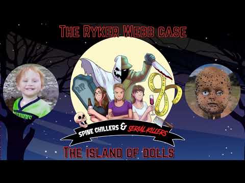 The Ryker Webb Case and The island of Dolls