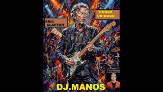 ERIC CLAPTON     KNOCK ON WOOD  DJ.Manos