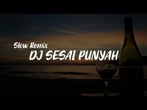 DJ SESAI PUNYAH X CEPAK CEPAK JEDER - SLOW REMIX