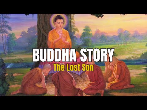 The  Story Of The Lost Son - BUDDHA STORY
