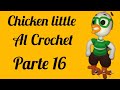 Parte 16 Cómo Haser A Chicken Little Al Crochet ️ ️ ️
