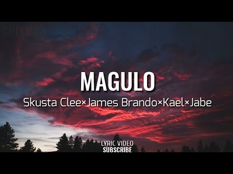 MAGULO - (Lyrics) Skusta Clee×James Brando×Kael×Jabe New Song 2020