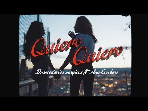 Dromedarios Mágicos - Quieroquiero (Video Oficial)