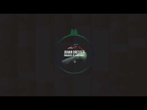 Johan Dresser - Paradise Of Ignorance (Original Mix)