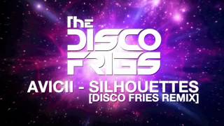 Avicii - Silhouettes [Disco Fries Remix]