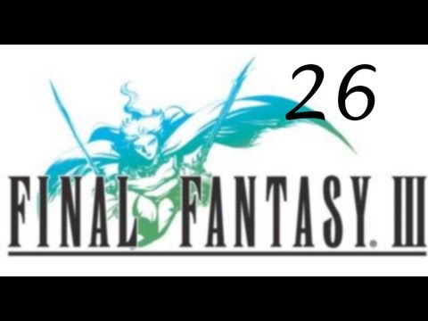Let's Play Final Fantasy III! 26: Fargabaad to the Bone.