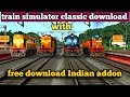 How To Download Train Simulator Classic With Free Download Indian Addon Part 2