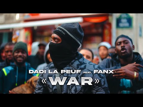 DadiLaPeuf ft @fanxmusic - WAR (Clip Officiel)