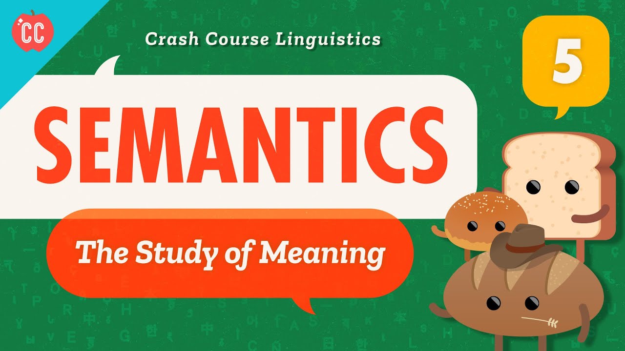 Semantics: Crash Course Linguistics #5