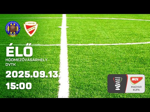 Hódmezővásárhely - DVTK | MOL Magyar Kupa 3. forduló | 2025.09.13. | DVTK TV