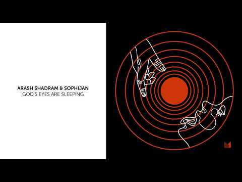 Arash Shadram & Sophijan   God's Eyes Are Sleeping