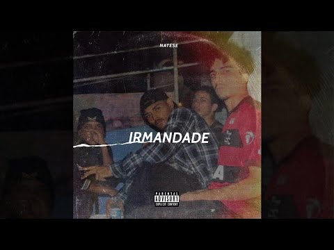Natese - IRMANDADE | [Corttez, Madruga e Noctua] (prod. CostBeatz)