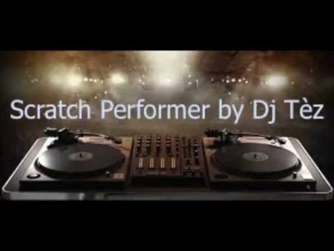 Scratch Performer by Dj Tèz (2015)
