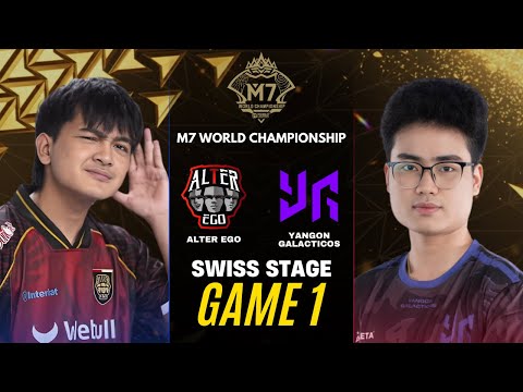 ALTER EGO vs YANGON GALACTICOS GAME 1 M7 SWISS STAGE DAY 3 | AE vs YG