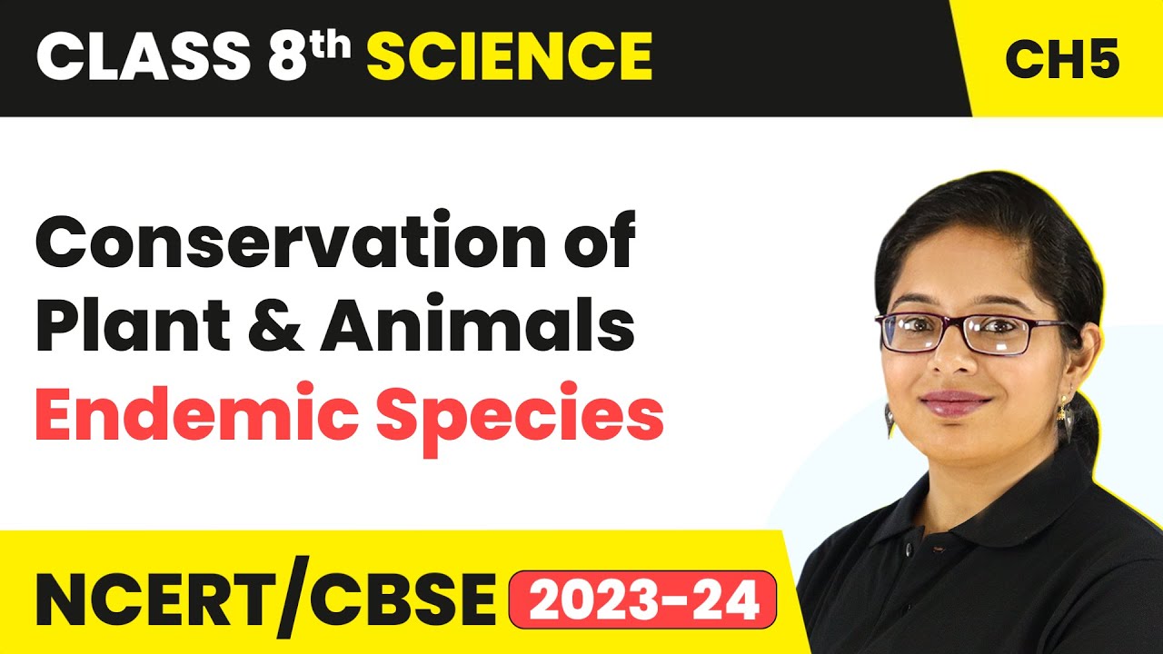 Endemic Species - Conservation of Plants and Animals | Class 8 - Science - Chapter 5