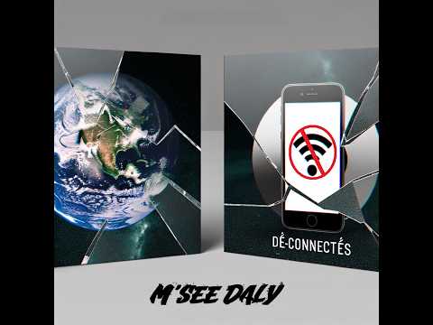 M'See Daly - Seuls Ensemble ( [Dé]-Connectés )