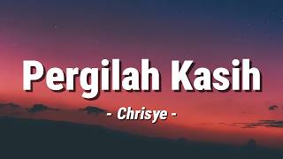 Download lagu Chrisye - Pergilah Kasih (Lagu Lirik) mp3