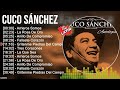 C u c o S á n c h e z ~ Top Latin Songs Compilation 2022, Best Latino Mix 2022, Best Latino Pop