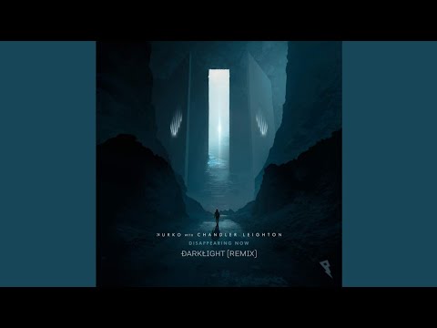 Nurko ft. Chandler Leighton - Disappearing Now (DARKLIGHT REMIX)
