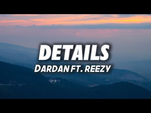 DARDAN ft. reezy - Details (Lyrics)