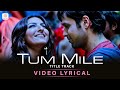 Tum Mile Lyric Video Title Track Emraan Hashmi Soha Ali Khan Pritam Neeraj Shridhar