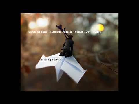 Tango DJ TheMan - Carlos Di Sarli - c. Alberto Podestá - Vamos 1944 - Tango