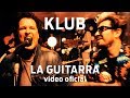 Klub – La Guitarra ft. Carlos Vives & Macaco junto a Cucho Parisi y Nestor Ramljak (video oficial) Klub – La Guitarra ft. Carlos Vives & Macaco junto a Cucho Parisi y Nestor Ramljak (video oficial)
