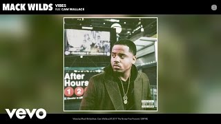Mack Wilds - Vibes (Audio) ft. Cam Wallace