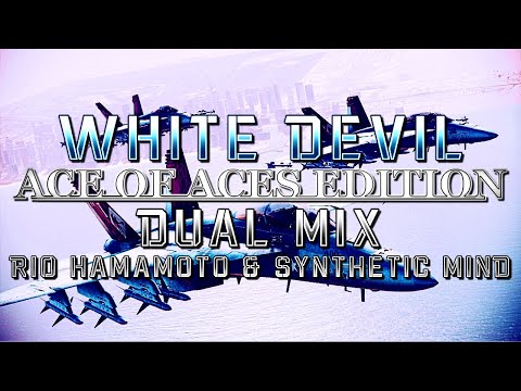 White Devil: Ace of Aces Edition (AC Assault Horizon) - Dual Mix (Rio Hamamoto & @SyntheticMind1984)