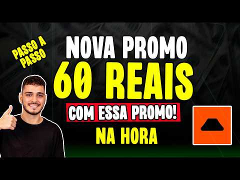 NOVA PROMO - 60 REAIS NA HORA COM ESSA NOVA PROMOÇÃO INÉDITA PARA TODOS - CASHBACK - PASSO A PASSO