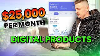 $25,000 in 30 DAYS SELLING DIGITAL PRODUCTS | How To Make Money Creating & Selling Info Products!
