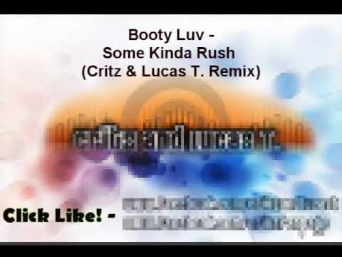 Booty Luv - Some Kinda Rush (Critz & Lucas T. Remix)