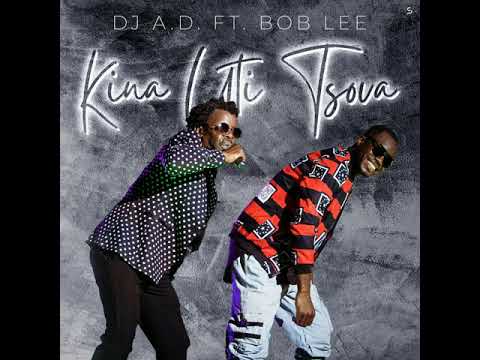 Dj AD ft Bob Lee Kina Uti Tsova