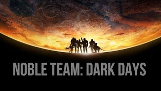 Noble Team: Dark Days (Halo: Reach)