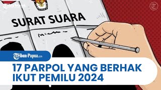Inilah Daftar 17 Partai Politik yang Memenuhi Syarat dalam Verifikasi Faktual, Minus Partai Ummat