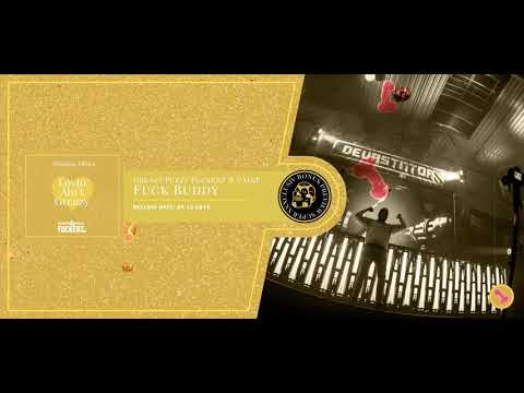 GREAZY PUZZY FUCKERZ x CAINE - FUCK BUDDY (ALBUM PREVIEW)